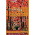 Step by Step: A Collection of Poems of Inspiration and Travel