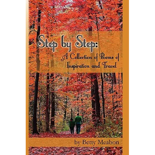 Step by Step: A Collection of Poems of Inspiration and Travel