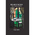 Bone Shop of the Heart: Poems of Memory and Desire