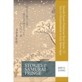 Stories from the Samurai Fringe: Hayashi Fusao's Proletarian Short Stories and the Turn to Ultranationalism in Early Shōwa Japan