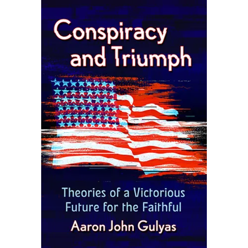 Conspiracy and Triumph: Theories of a Victorious Future for the Faithful