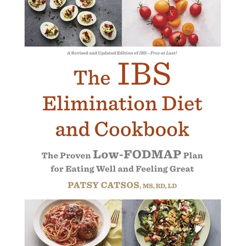 The Ibs Elimination Diet and Cookbook: The Proven Low-Fodmap Plan for Eating Well and Feeling Great