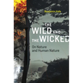 The Wild and the Wicked: On Nature and Human Nature