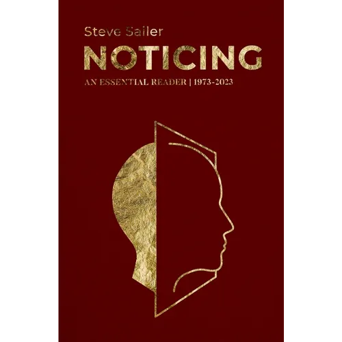 Noticing: An Essential Reader (1973-2023)