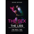 The Sex The Lies The Soul Ties