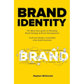 Brand identity: The Must have guide on Branding, Brand Strategy & Brand Development. Craft and design a Irresistible story brand business: The Must ha