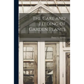The Care and Feeding of Garden Plants
