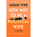 How Not to Be a Political Wife