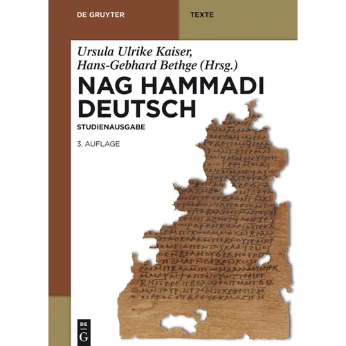 Nag Hammadi Deutsch: Studienausgabe. Nhc I-XIII, Codex Berolinensis 1 Und 4, Codex Tchacos 3 Und 4