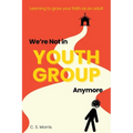 We're Not in Youth Group Anymore