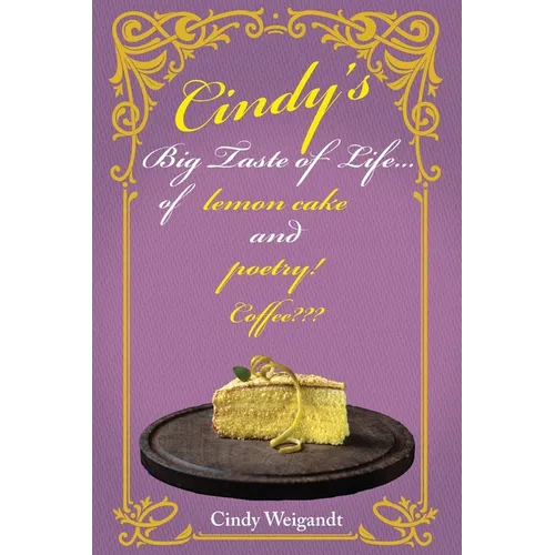 Cindy's Big Taste of Life...: of Lemon cake and poetry! Coffee