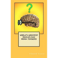 World's Greatest Riddles and Brain Teasers!