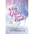 When the Glass Slipper Breaks: Overcoming Broken Relationships