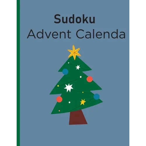 Sudoku Advent Calendar: Christmas holiday Sudoku Puzzles book amazing game in holiday season include Solutions for adults and kids