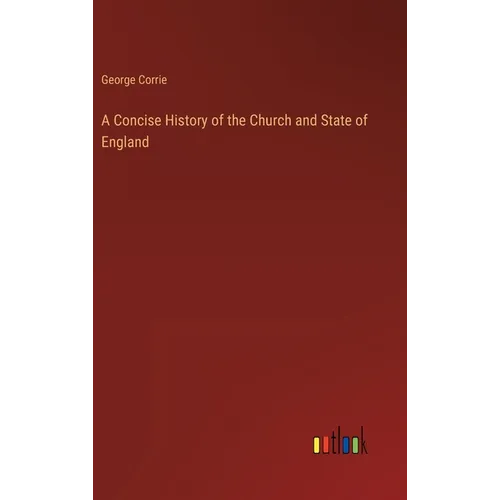 A Concise History of the Church and State of England