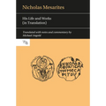 Nicholas Mesarites: His Life and Works (in Translation)