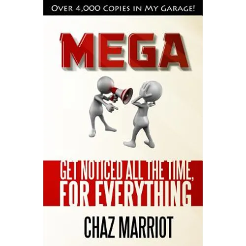 Mega: Get Noticed All the Time, for Everything
