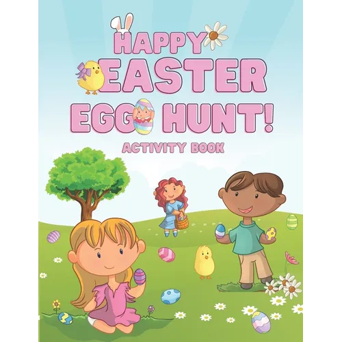 Happy Easter Egg Hunt! Activity Book: Scissor Skills, Coloring, Drawing and Easy Counting for Kids Ages 3-5, Basket Stuffer for Toddlers and Preschool