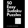 50 Easy Sudoku Puzzles (The Sudoku Obsession Collection)