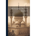 Moslems On The March
