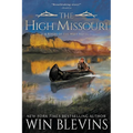 The High Missouri: A Mountain Man Western Adventure Series