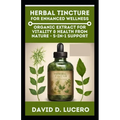 Herbal Tincture for Enhanced Wellness: Organic Extract for Vitality & Health from nature - 5-in-1 Support