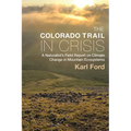 The Colorado Trail in Crisis: A Naturalist's Field Report on Climate Change in Mountain Ecosystems