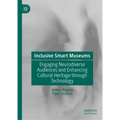 Inclusive Smart Museums: Engaging Neurodiverse Audiences and Enhancing Cultural Heritage Through Technology
