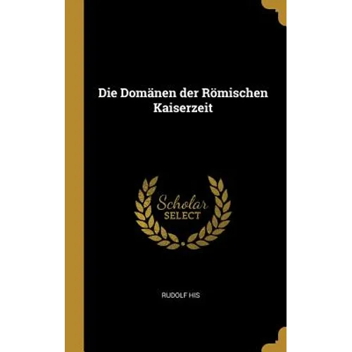Die Domänen der Römischen Kaiserzeit