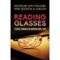 Reading Glasses: Stories Through an Unpredictable Lens