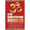 Demystifying Hinduism - A Beginner's Guide