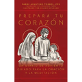 Prepara Tu Corazón: Un Diario de Adviento Guiado Para La Oración Y La Meditación