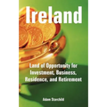 Ireland: Land of Opportunity for Investment, Business, Residence, and Retirement