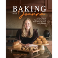 Baking With Joanna: All the Fun of Specialty Baking With Step-by-Step Instructions