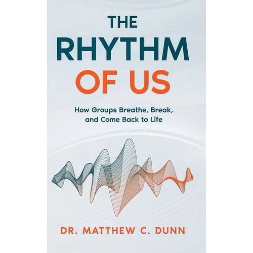 The Rhythm of Us: How Groups Breathe, Break, and Come Back to Life