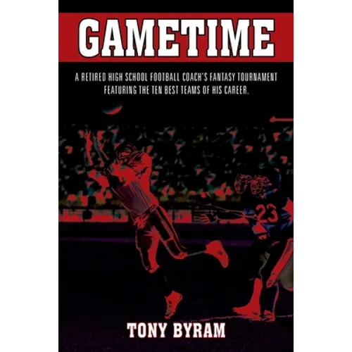 Gametime: A retired high school football coach's fantasy tournament featuring the ten best teams of his career.