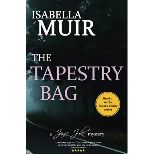 The Tapestry Bag: A Sussex Crime novel, full of twists and turns