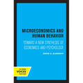 Microeconomics and Human Behavior: Toward a New Synthesis of Economics and Psychology