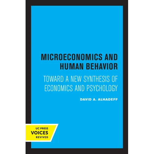 Microeconomics and Human Behavior: Toward a New Synthesis of Economics and Psychology