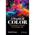 A World of Color: The Science of Color in Everyday Life