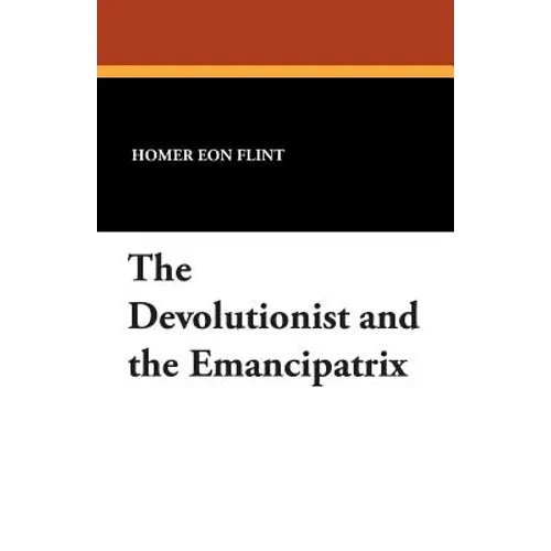 The Devolutionist and the Emancipatrix