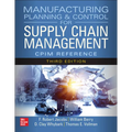 Manufacturing Planning and Control for Supply Chain Management: The Cpim Reference, Third Edition