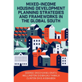 Mixed-Income Housing Development Planning Strategies and Frameworks in the Global South