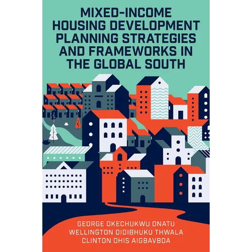 Mixed-Income Housing Development Planning Strategies and Frameworks in the Global South