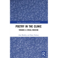 Poetry in the Clinic: Towards a Lyrical Medicine