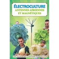 Antennes aériennes et magnétiques: Électroculture - Agriculture énergétique