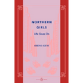 Northern Girls: Life Goes on
