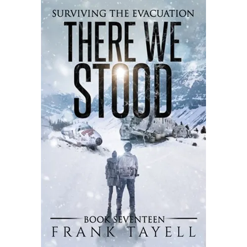 Surviving the Evacuation, Book 17: There We Stood