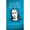 Mary Knew: A Defense of the Virgin Birth of Christ