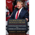 The Rhetoric of Donald Trump: Nationalist Populism and American Democracy